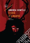 I vivi e i morti. E-book. Formato EPUB ebook di Andrea Gentile