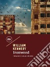 Ironweed. E-book. Formato EPUB ebook di William Kennedy