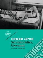 Sei stato felice, Giovanni. E-book. Formato EPUB ebook