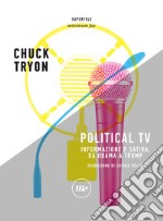 Political tv: Informazione e satira, da Obama a Trump. E-book. Formato EPUB