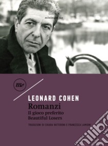 Romanzi: Il gioco preferito – Beautiful Losers. E-book. Formato EPUB ebook di Leonard Cohen