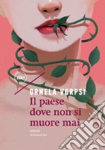 Il paese dove non si muore mai. E-book. Formato EPUB ebook