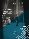 Blue Trane: La vita e la musica di John Coltrane. E-book. Formato EPUB ebook