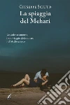 La spiaggia del Mehari: Un ardente amore e il suo viaggio dolce amaro nel Mediterraneo. E-book. Formato Mobipocket ebook di Giuseppe Sciuto