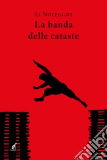 La banda delle cataste. E-book. Formato EPUB ebook di Li Noleggio