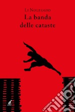 La banda delle cataste. E-book. Formato EPUB ebook