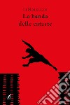 La banda delle cataste. E-book. Formato EPUB ebook di Li Noleggio