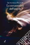 La metamorfosi dell’angelo. E-book. Formato EPUB ebook