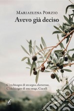 Avevo gia` decisoC’era bisogno di un segno, clamoroso. C’era bisogno di una strage, Ciaculli. E-book. Formato EPUB ebook