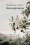 Avevo gia` decisoC’era bisogno di un segno, clamoroso. C’era bisogno di una strage, Ciaculli. E-book. Formato EPUB ebook