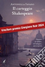 Il carteggio ShakespeareVenezia: un delitto, un’indagine, una scoperta. E-book. Formato EPUB