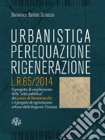 Urbanistica, Perequazione, Rigenerazione. L.R.65/2014. E-book. Formato EPUB ebook