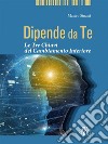 Dipende da TeLe Tre Chiavi del Cambiamento Interiore. E-book. Formato EPUB ebook di Matteo Sinatti