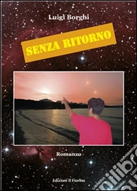 Senza ritorno - romanzo. E-book. Formato EPUB ebook