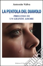La pentola del diavolo. Preludio di un grande amore. E-book. Formato EPUB