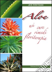 AloeUsi cure rimedi floriterapia. E-book. Formato EPUB ebook di Ave Fontana