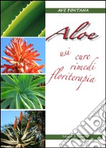 AloeUsi cure rimedi floriterapia. E-book. Formato EPUB ebook