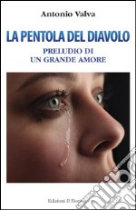 La pentola del diavolo: preludio di un grande amore. E-book. Formato EPUB ebook