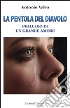 La pentola del diavolo: preludio di un grande amore. E-book. Formato EPUB ebook