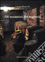 Gli assassini del bigoncio. E-book. Formato EPUB ebook