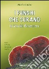 I funghi che curano: La Via del Benessere. E-book. Formato EPUB ebook