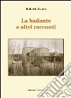 La badante e altri racconti. E-book. Formato EPUB ebook di Roberto Carra