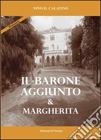 Il barone aggiunto & Margherita. E-book. Formato EPUB ebook