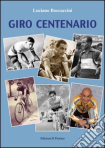 Giro centenario. E-book. Formato EPUB ebook di Luciano Boccaccini