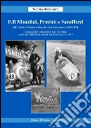 F.B Mondial, Provini e Sandford: Dai trionfi ai Mondiali fino al ritiro dalle corse (1955-1957) con fotografie e documenti mai visti prima e con tutti i dati tecnici inediti del Reparto Corse 1957.. E-book. Formato PDF ebook