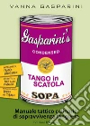 Tango in scatola: Manuale tattico culinario di sopravvivenza tanguera. E-book. Formato EPUB ebook di Vanna Gasparini