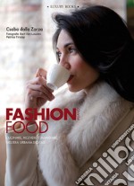 Fashion Food Milano: Cucinare, ricevere e mangiare nell'era urbana-digitale. E-book. Formato EPUB ebook