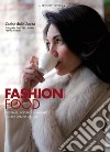 Fashion Food Milano: Cucinare, ricevere e mangiare nell'era urbana-digitale. E-book. Formato EPUB ebook di Csaba dalla Zorza