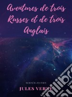 Aventures de trois Russes et de trois Anglais . E-book. Formato Mobipocket ebook