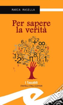 Per sapere la verita'. E-book. Formato Mobipocket ebook di Masella Maria