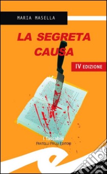 La segreta causa. E-book. Formato EPUB ebook di Masella Maria