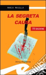 La segreta causa. E-book. Formato EPUB ebook