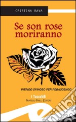 Se son rose morirannoIntrigo spinoso per Rebaudengo. E-book. Formato EPUB ebook