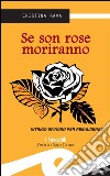 Se son rose morirannoIntrigo spinoso per Rebaudengo. E-book. Formato EPUB ebook di Rava Cristina