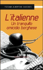 L&apos;italienneUn tranquillo omicidio borghese. E-book. Formato EPUB ebook