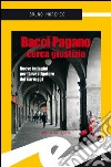 Bacci Pagano cerca giustiziaNuove indagini per l&apos;investigatore dei carruggi. E-book. Formato EPUB ebook