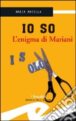 Io soL&apos;enigma di Mariani. E-book. Formato EPUB ebook