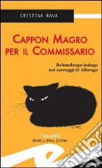 Cappon Magro per il CommissarioRebaudengo indaga nei carruggi di Albenga. E-book. Formato EPUB ebook