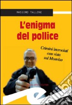 L&apos;enigma del polliceCrimini incrociati con vista sul Monviso. E-book. Formato EPUB ebook