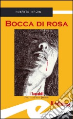 Bocca di rosa. E-book. Formato Mobipocket ebook