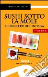 Sushi sotto la MoleGiorgio Paludi indaga. E-book. Formato EPUB ebook di Beccacini Fabio