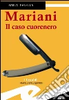 Mariani. Il caso cuorenero. E-book. Formato Mobipocket ebook di Masella Maria