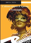 L&apos;ultimo enigma di Aprosio, il Ventimiglia. E-book. Formato Mobipocket ebook