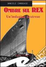 Ombre sul RexUn&apos;indagine Sestrese. E-book. Formato EPUB ebook