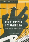 Una città in gabbiaUn'indagine di Erica e Maffina. E-book. Formato EPUB ebook di Fassio Annamaria