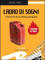 Ladro di sogniStoria noir di una Milano marginale. E-book. Formato EPUB ebook